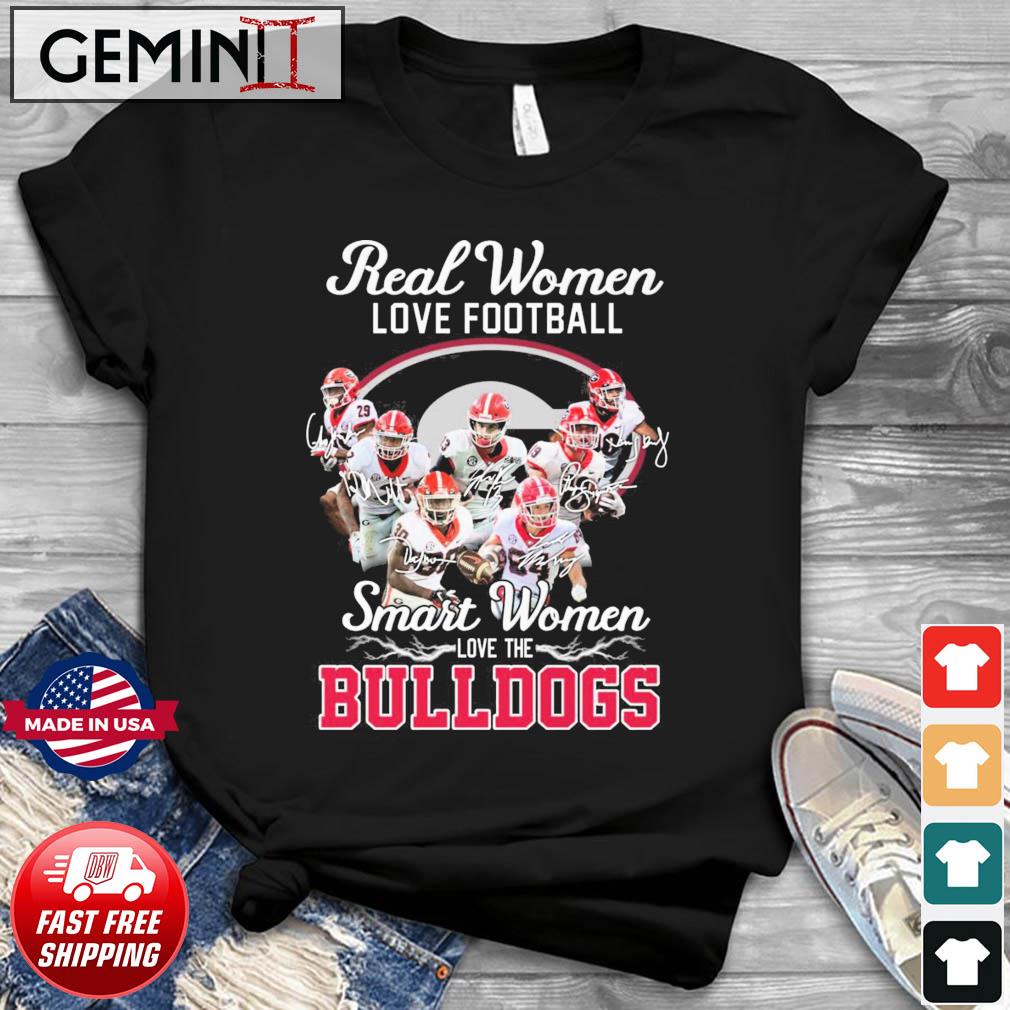 Real Women Love Football Smart Women Love The Bulldogs College Football Team Signatures Shirt