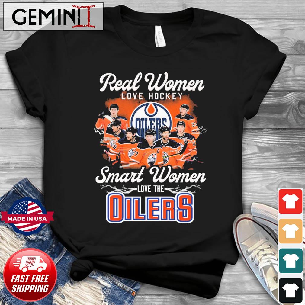 Real Women Love Hockey Smart Women Love The Edmonton Oilers Signatures Shirt