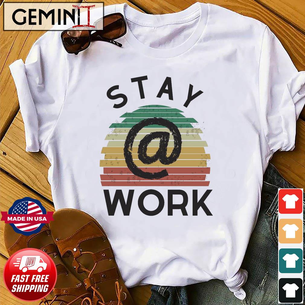 Stay @ Work Vintage shirt