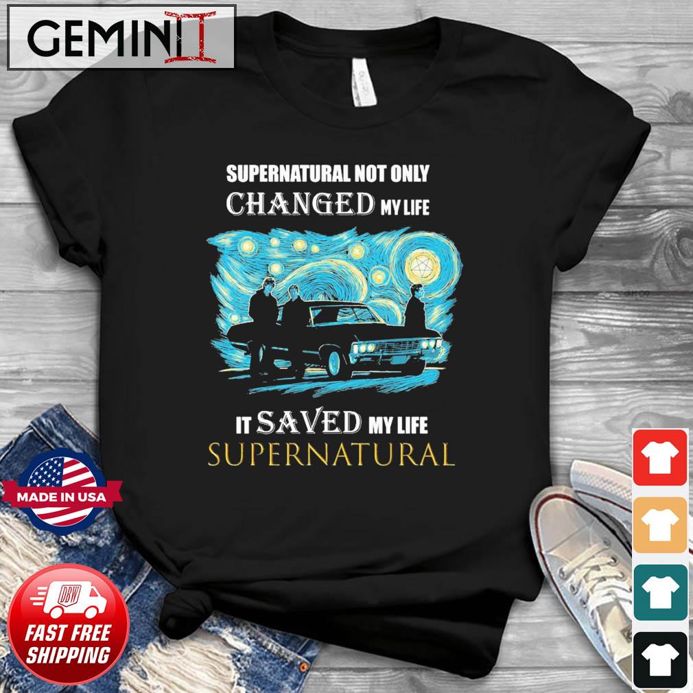 Supernatural Not Only Changed My Life It Saved My Life Shirt