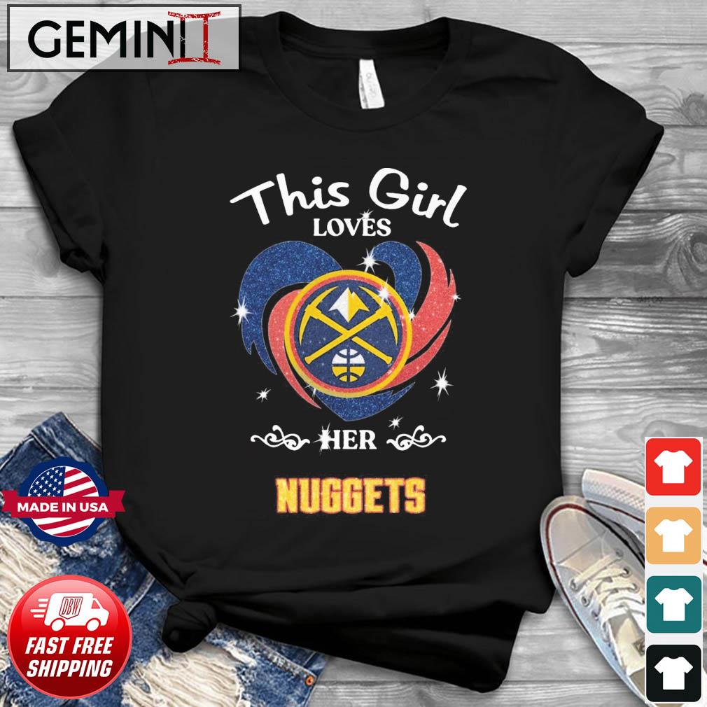This Girl Loves Her Denver Nuggets Basketball Shirt