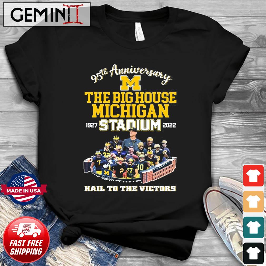 95th Anniversary The Big House Michigan Stadium 1927-20222 Hail To The Victors Shirt
