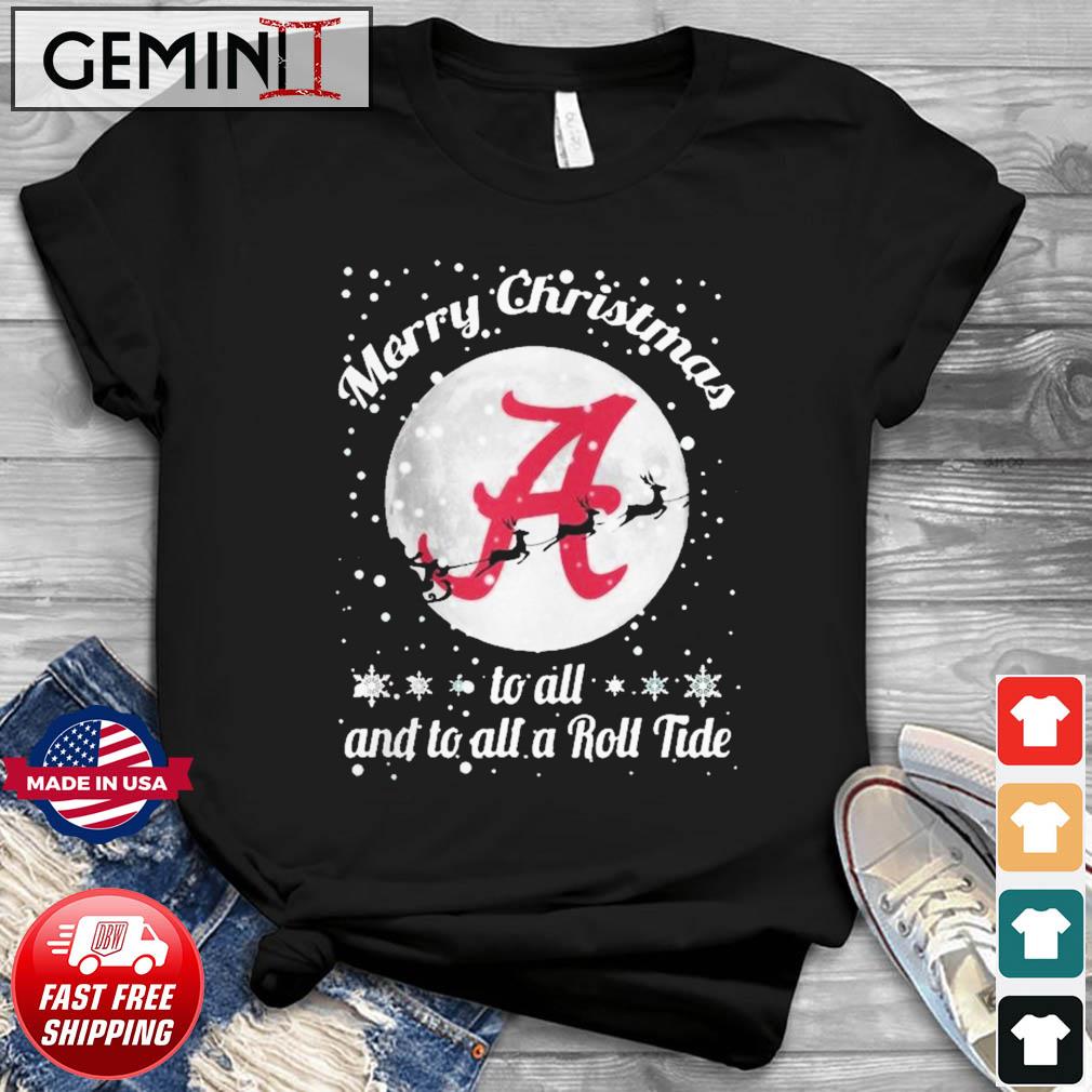 Alabama Crimson Tide Merry Christmas To All And To All A Roll Tide T-Shirt