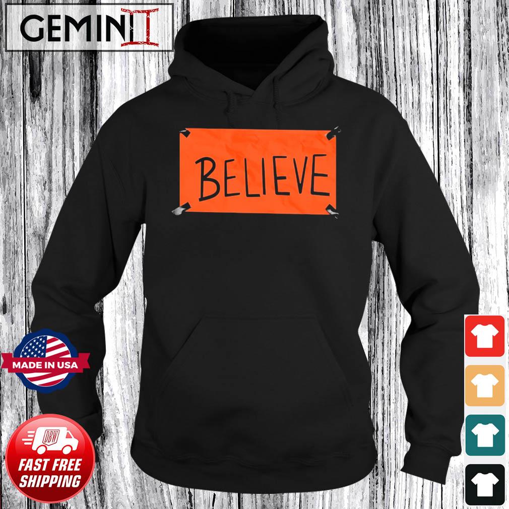 Believe Cincinnati Bengals shirt, hoodie, sweater, long sleeve and tank top