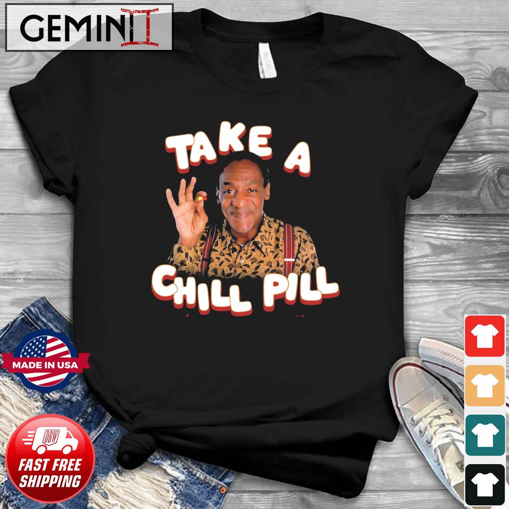 Bill Cosby Take A Chill Pill Shirt