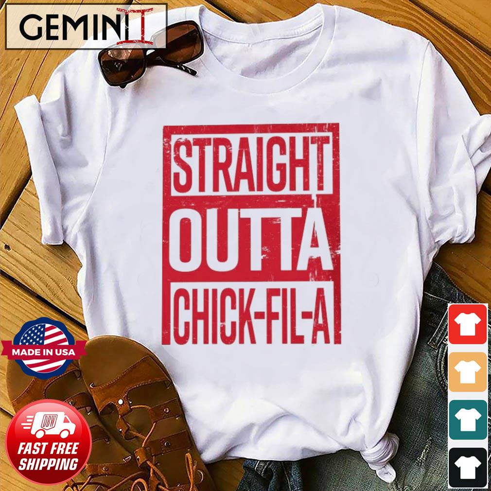 Chick-Fil-A Shirt Straight Outta