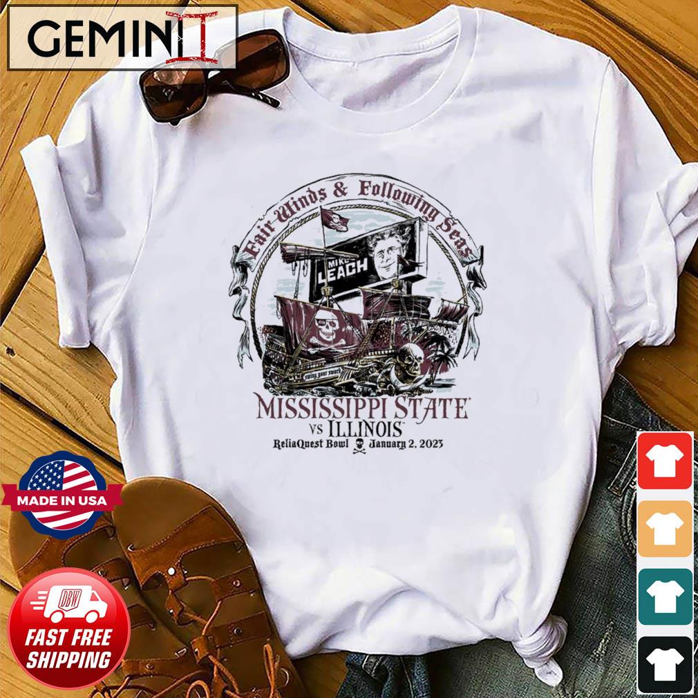 Fair Winds and Following Seas Mike Leach Mississippi State vs Illinois Reliaquest Bowl Game 2023 shirt