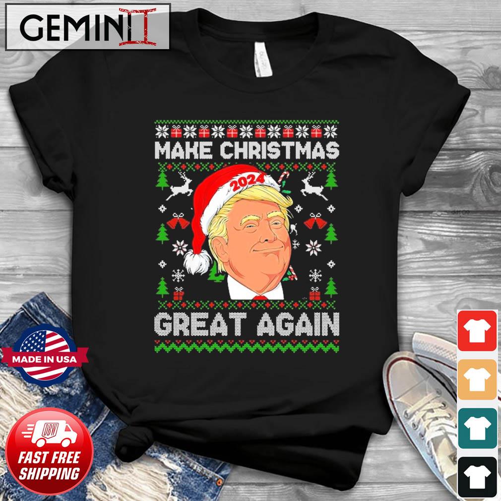 Make Christmas Great Again Ugly Christmas Funny Trump 2024 Uly Shirt