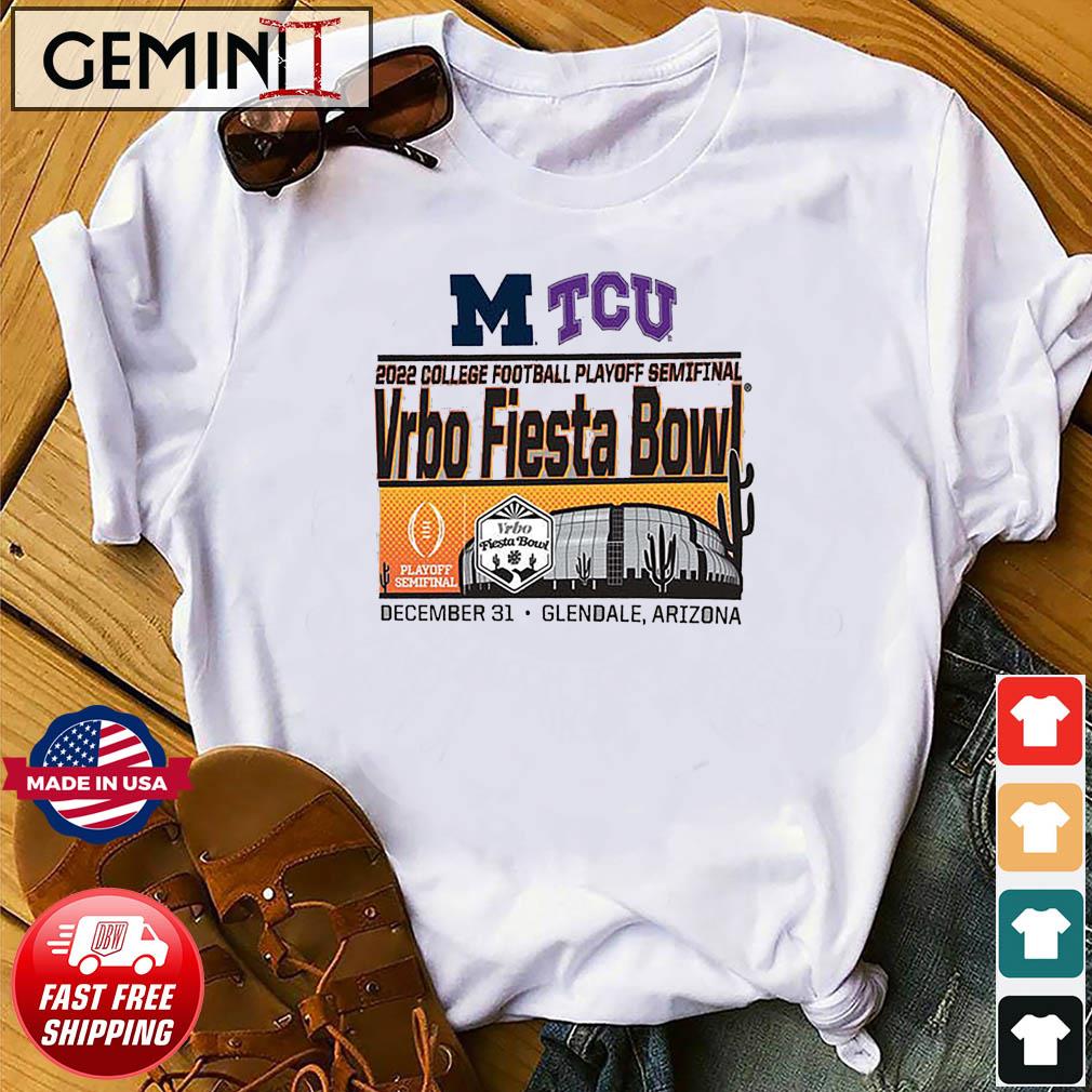 Official Michigan vs TCU 2022 College Football Playoff Semifinal Vrbo Fiesta Bowl Glendale, AZ Shirt