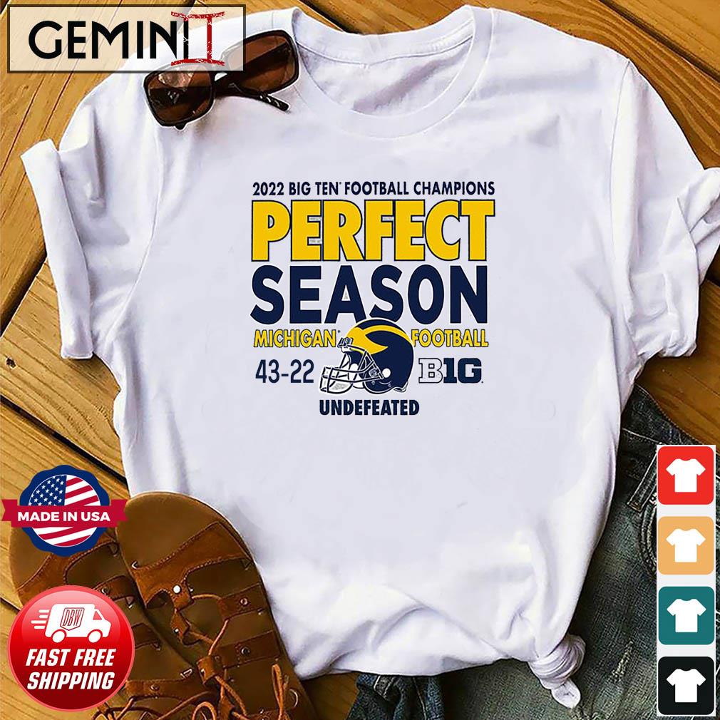 Official Michigan Wolverines 2022 Big Ten Football Champions Undefeated Perfect Season 43-22 Shirt