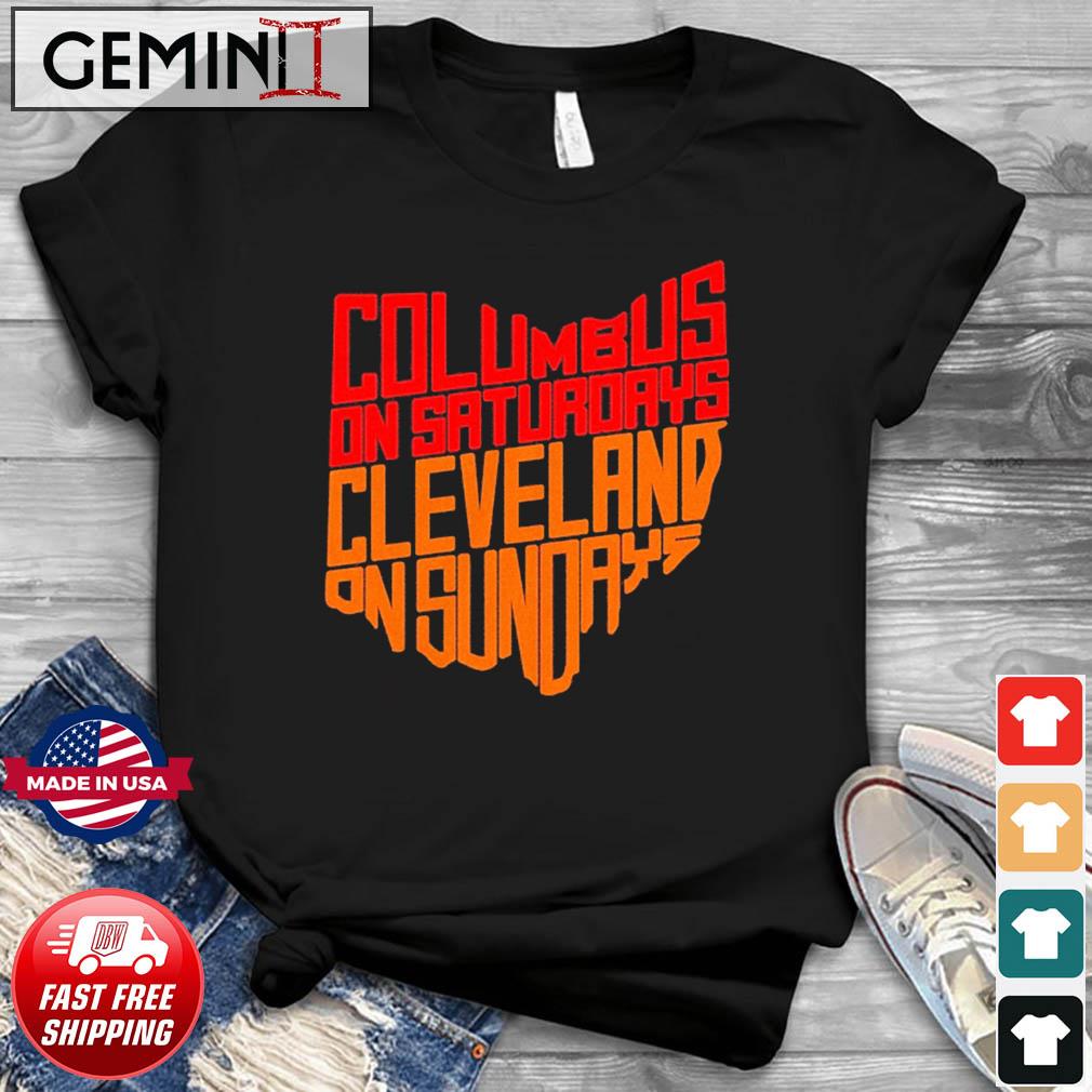 Ohio Columbus On Saturdays Cleveland On Sundays Shirt