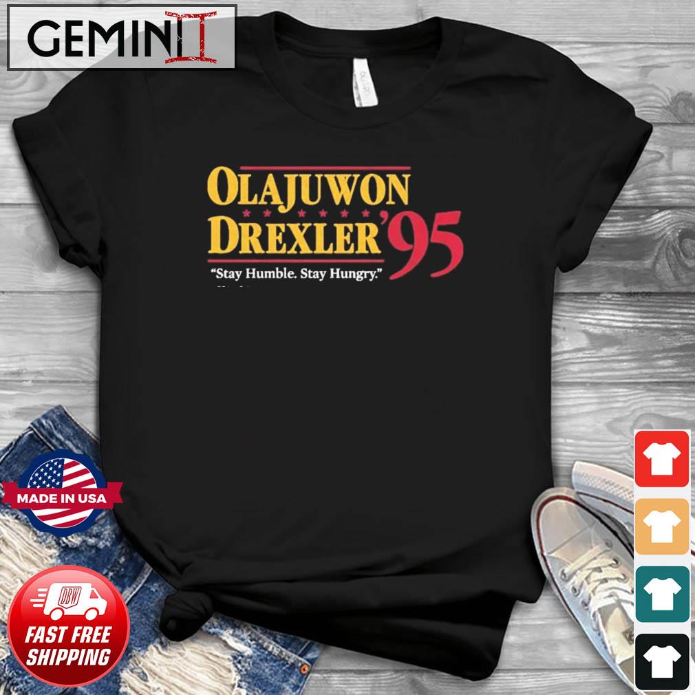 Olajuwon Drexler '95 Stay Humble Stay Hungry Shirt