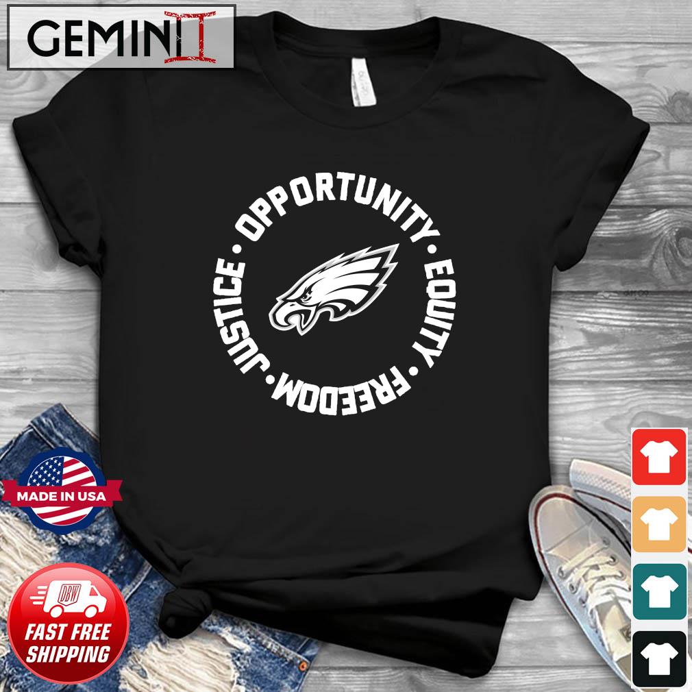 Opportunity Equity Freedom Justice Philadelphia Football Shirt