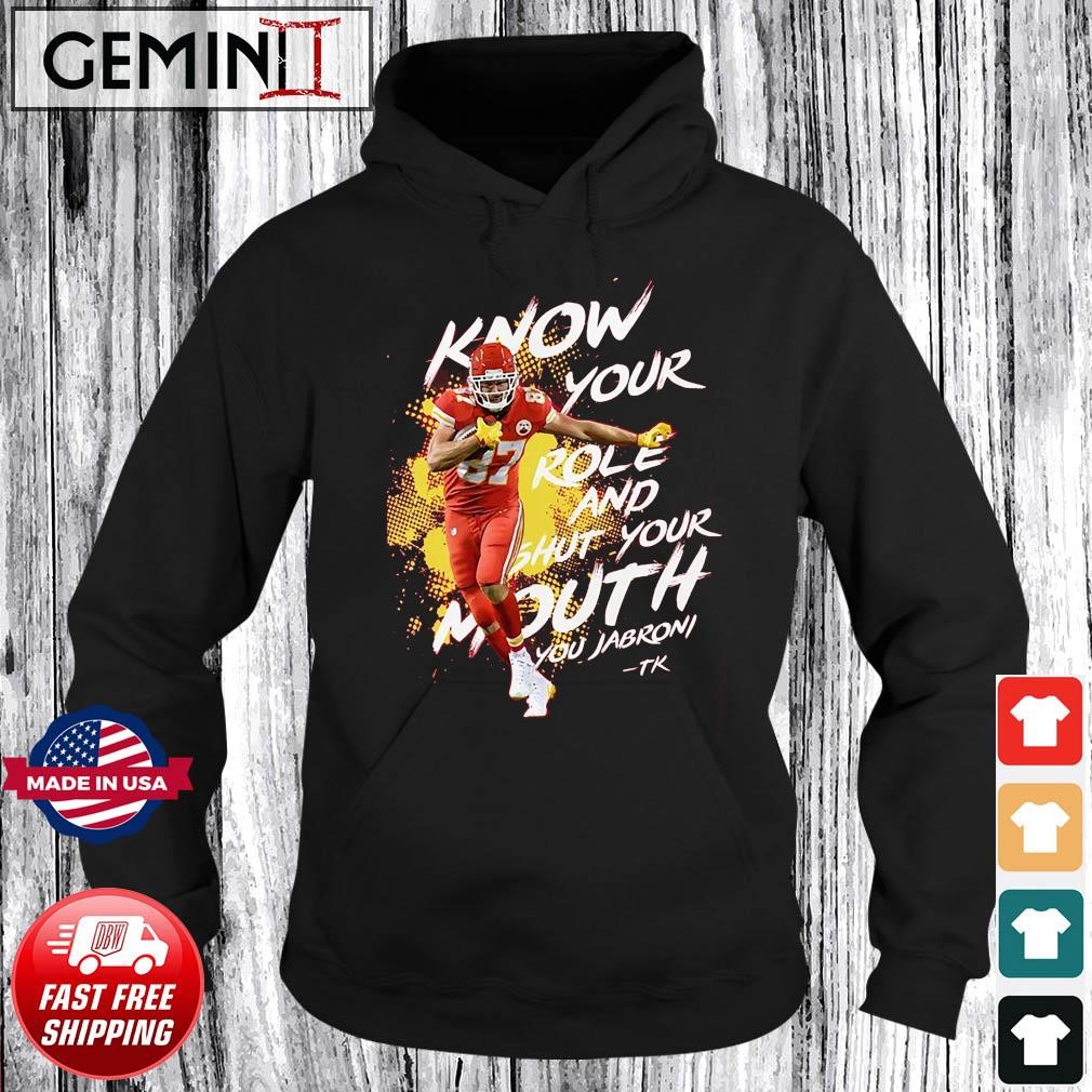 Kelce, Know your Role Shut Your Mouth You Jabroni Shirt Hoodie.jpg