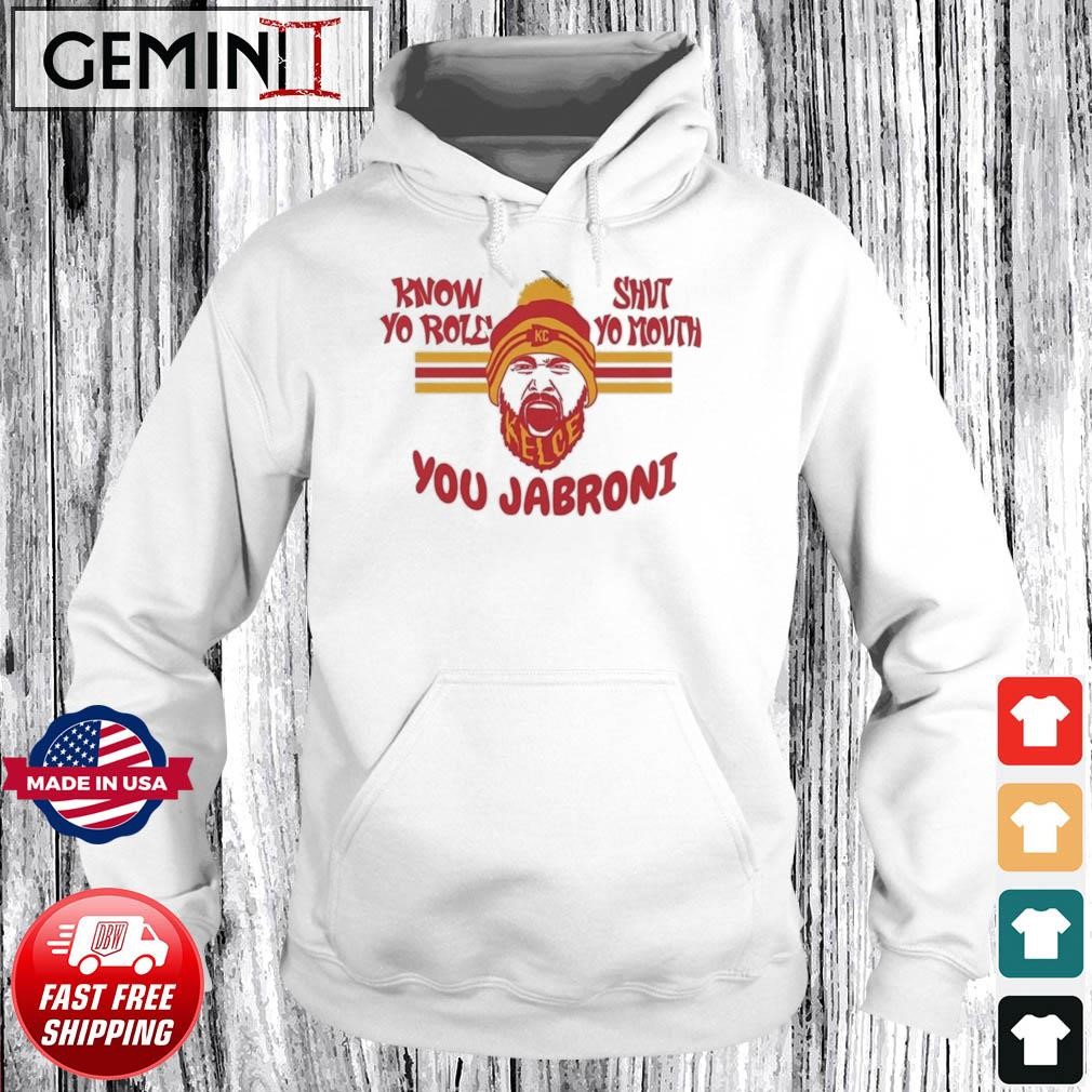 Kelsey Know Your Role and Shut Your Mouth You Jabroni Kansas City Shirt Hoodie.jpg