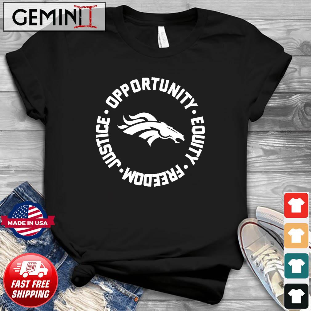 Opportunity Equity Freedom Justice Denver Football Shirt