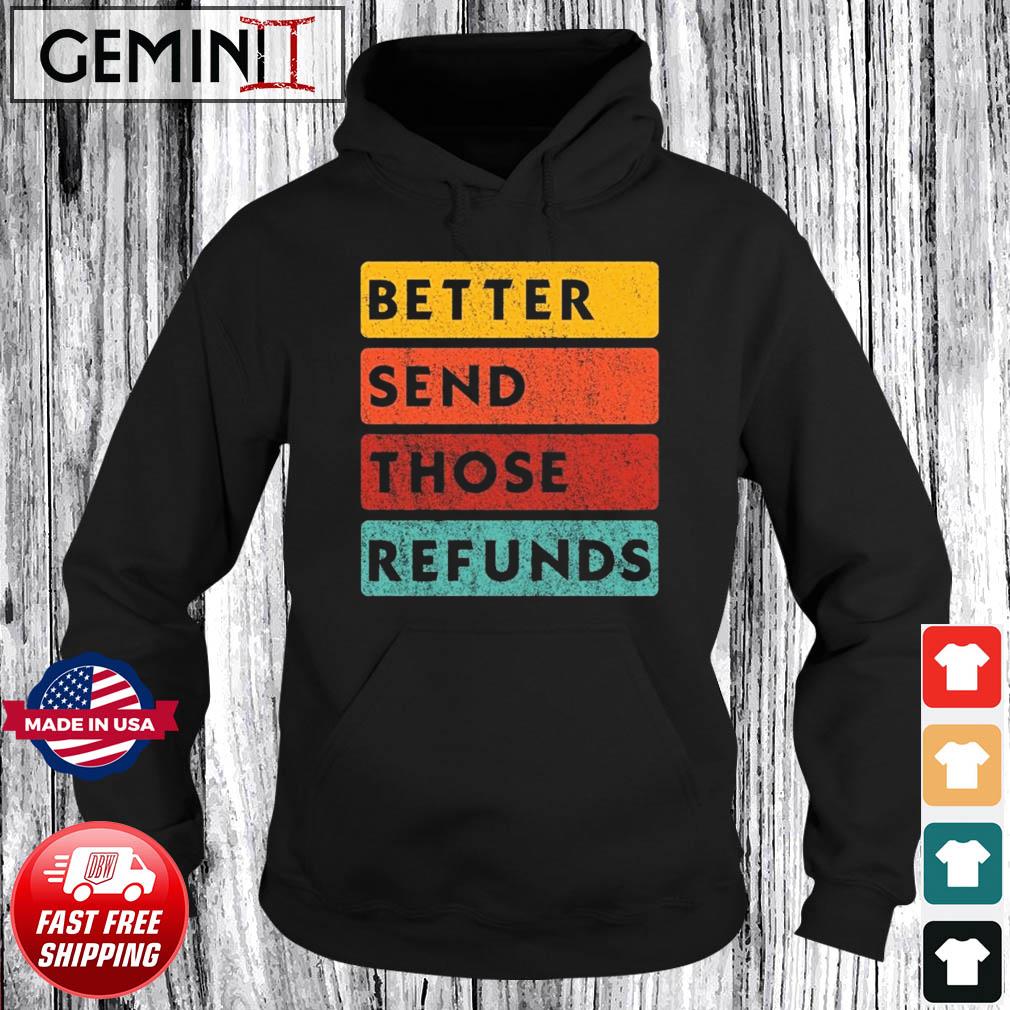 Better Send Those Refunds Sports T-Shirt Hoodie