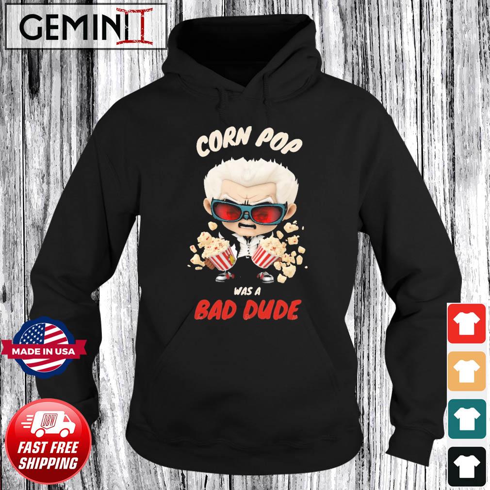 Biden Corn Pop Was A Bad Dude T-Shirt Hoodie