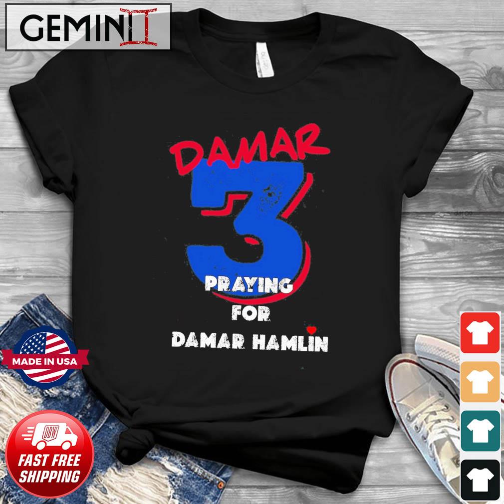 Damar 3 Praying for Damar Hamlin Shirt