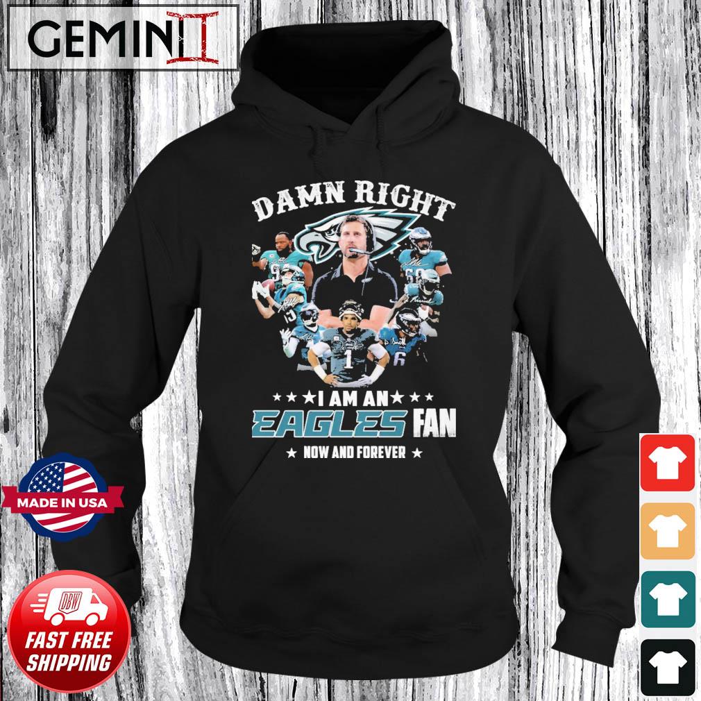 Damn Right I Am A Eagles NFC Championship Fan Now And Forever Signatures Shirt Hoodie