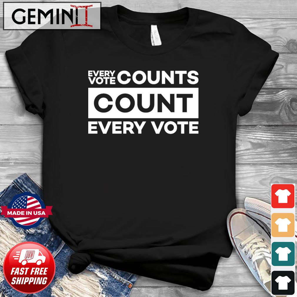 Every Vote Counts Count Every Vote 2022 Shirt
