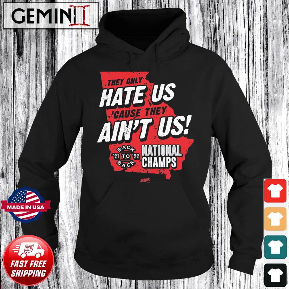 Georgia Bulldogs They Only Hate Us 'Cause They Ain't Us National Champions Shirt Hoodie
