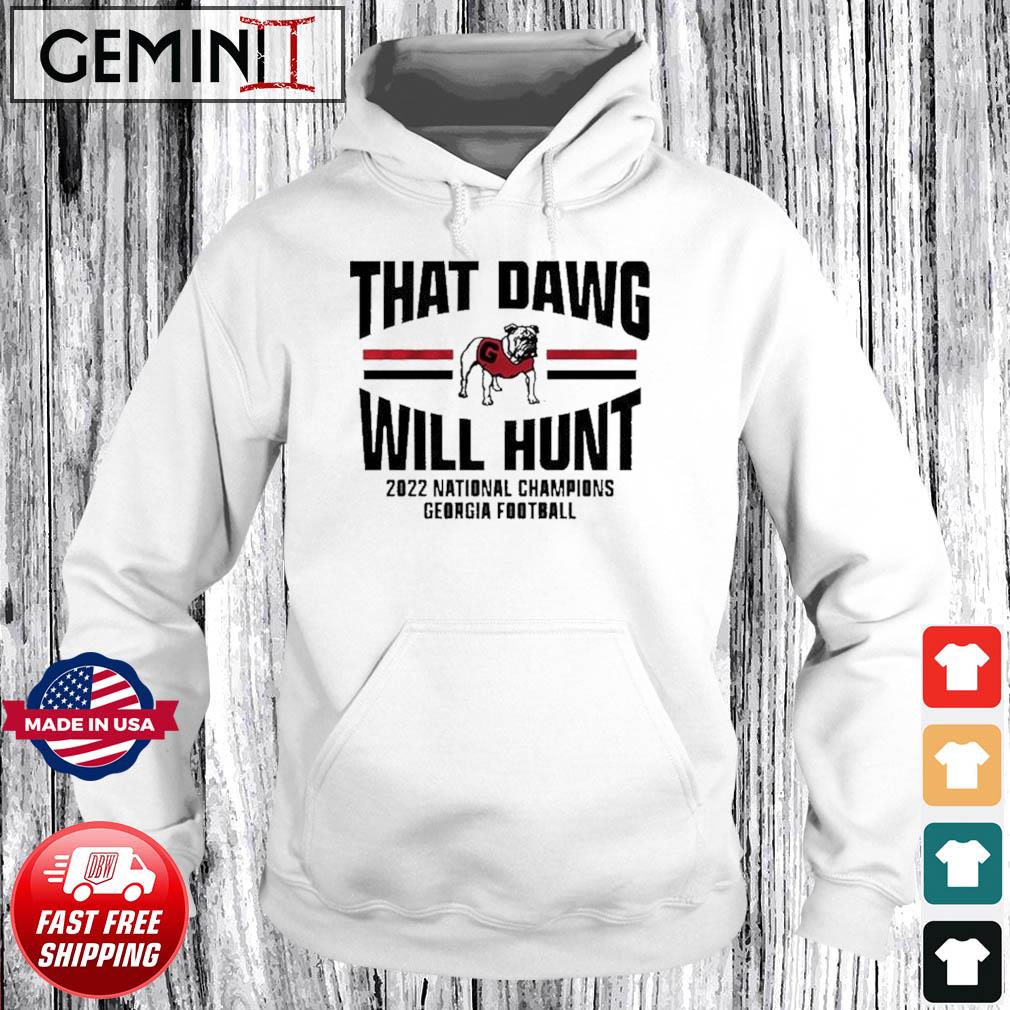 Georgia Football That Dawg Will Hunt National Champions Shirt Hoodie