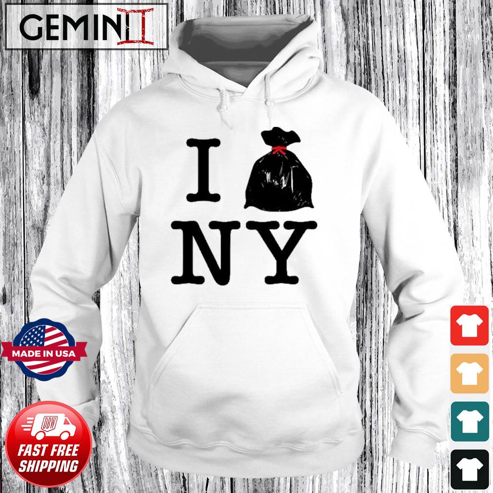 I Trash NY Shirt Hoodie