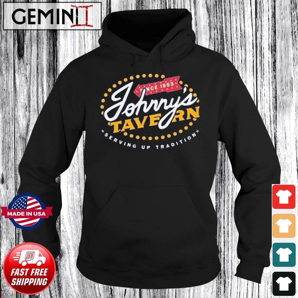 Johnny's Tavern Since 1953 Serving Up Tradition Shirt Hoodie