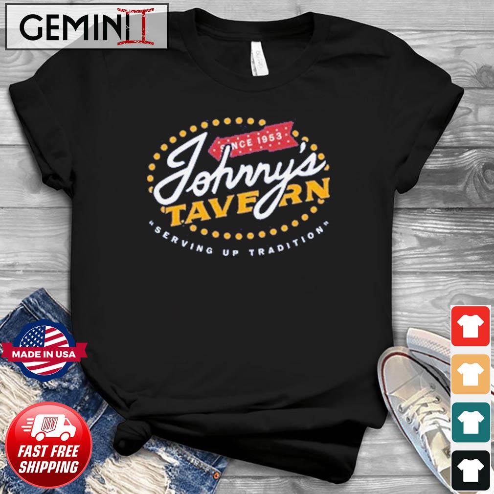Johnny's Tavern Since 1953 Serving Up Tradition Shirt