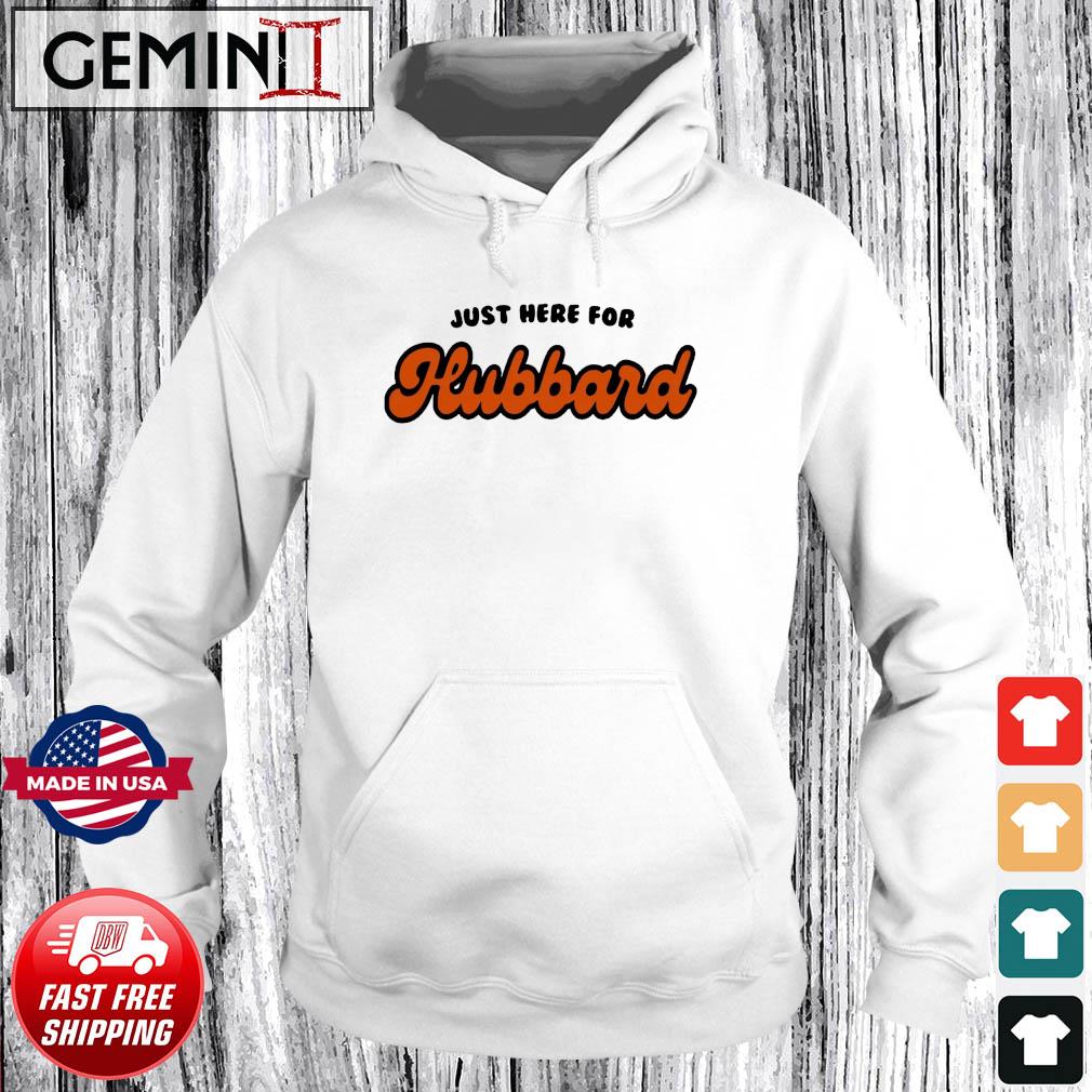 Just Here For Hubbard Sam Hubbard Football Sweatshirt - Teeholly