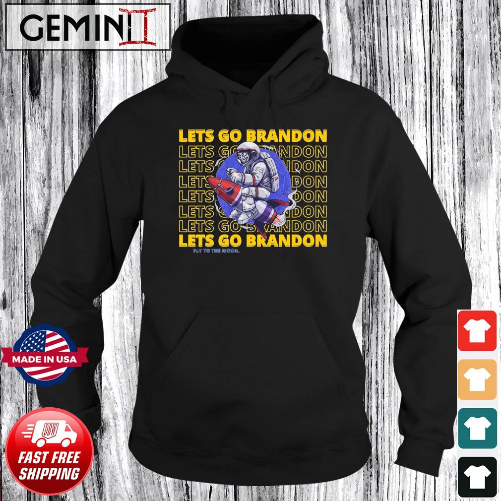 Let's Go Brandon Fly To The Moon Shirt Hoodie