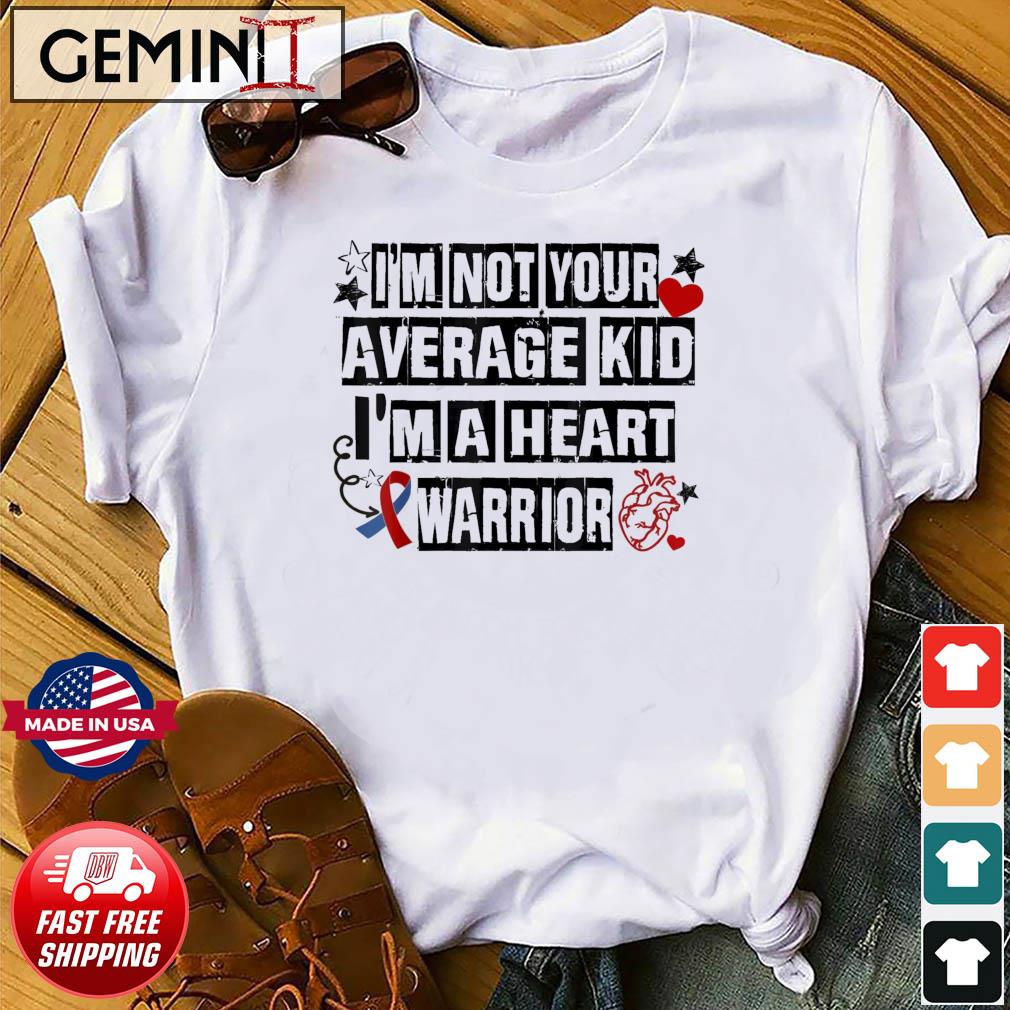 Not Average Kid A Heart Warrior CHD Heart Disease Awareness T-Shirt