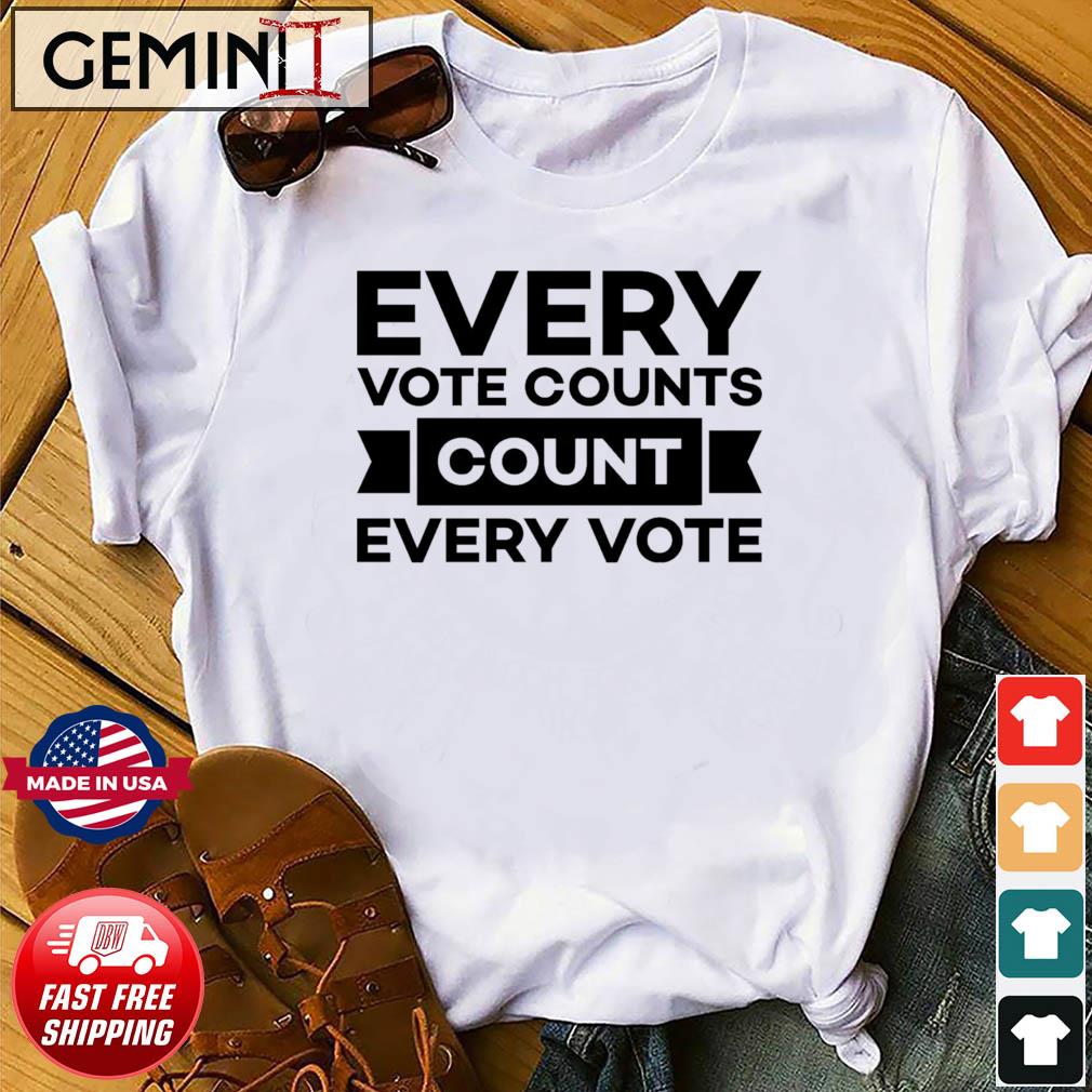 Official Every Vote Counts Count Every Vote Shirt