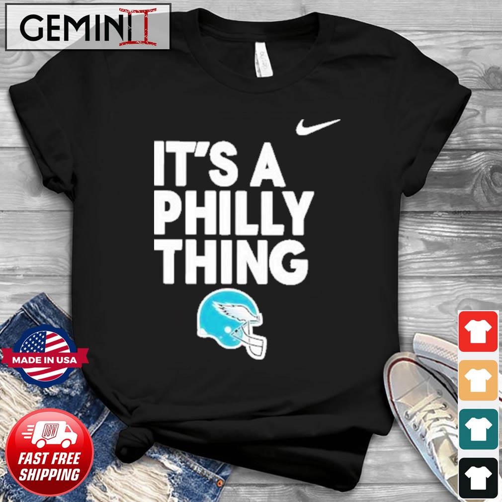Philadelphia Eagles Nike It's A Philly Thing Shirt