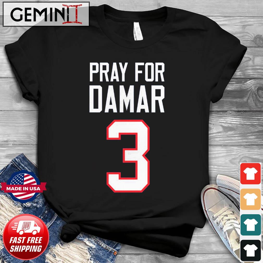 Pray for Damar #3 - Love For Damar Hamlin Shirt