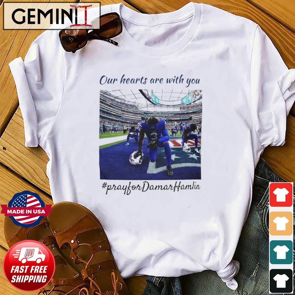 Pray For Damar Hamlin Our Hearts Are With You Shirt