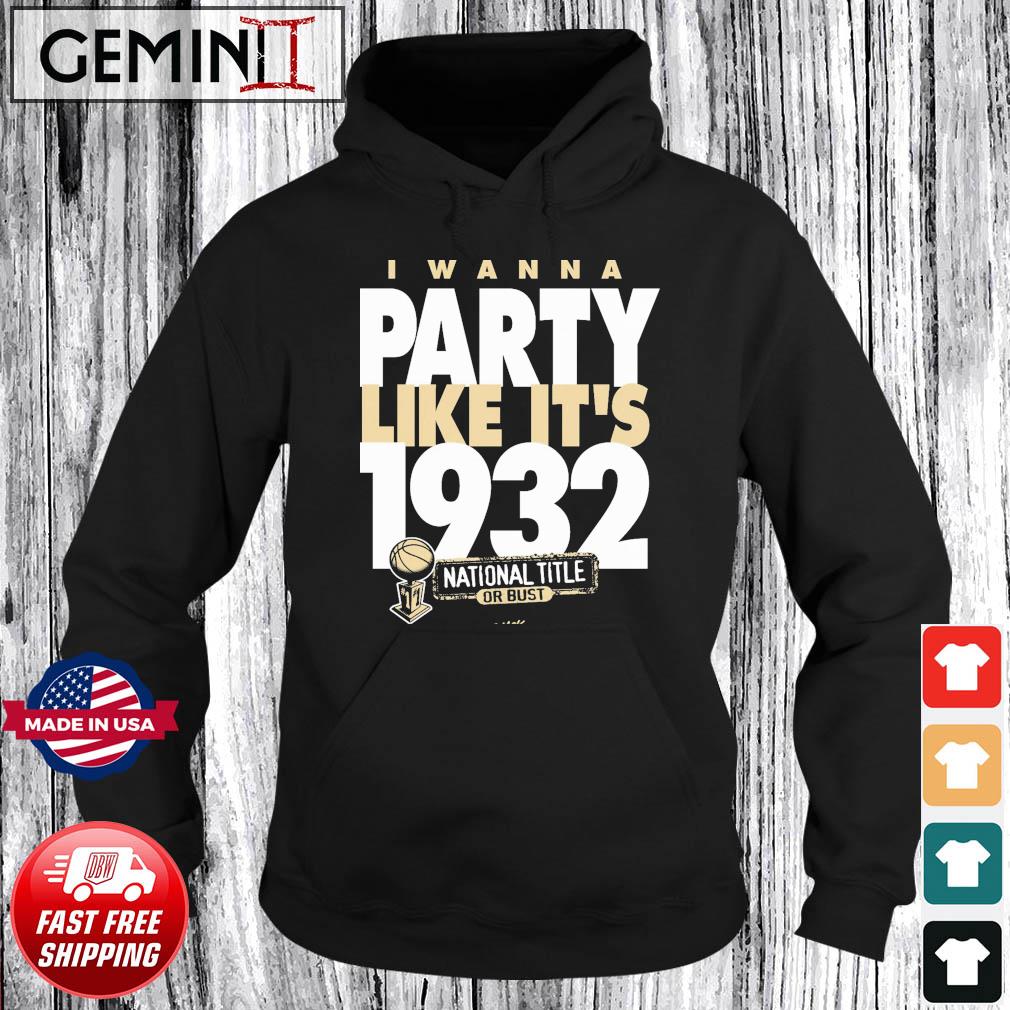 Purdue Boilermakers I Wanna Party Like It's 1932 National Title Shirt Hoodie