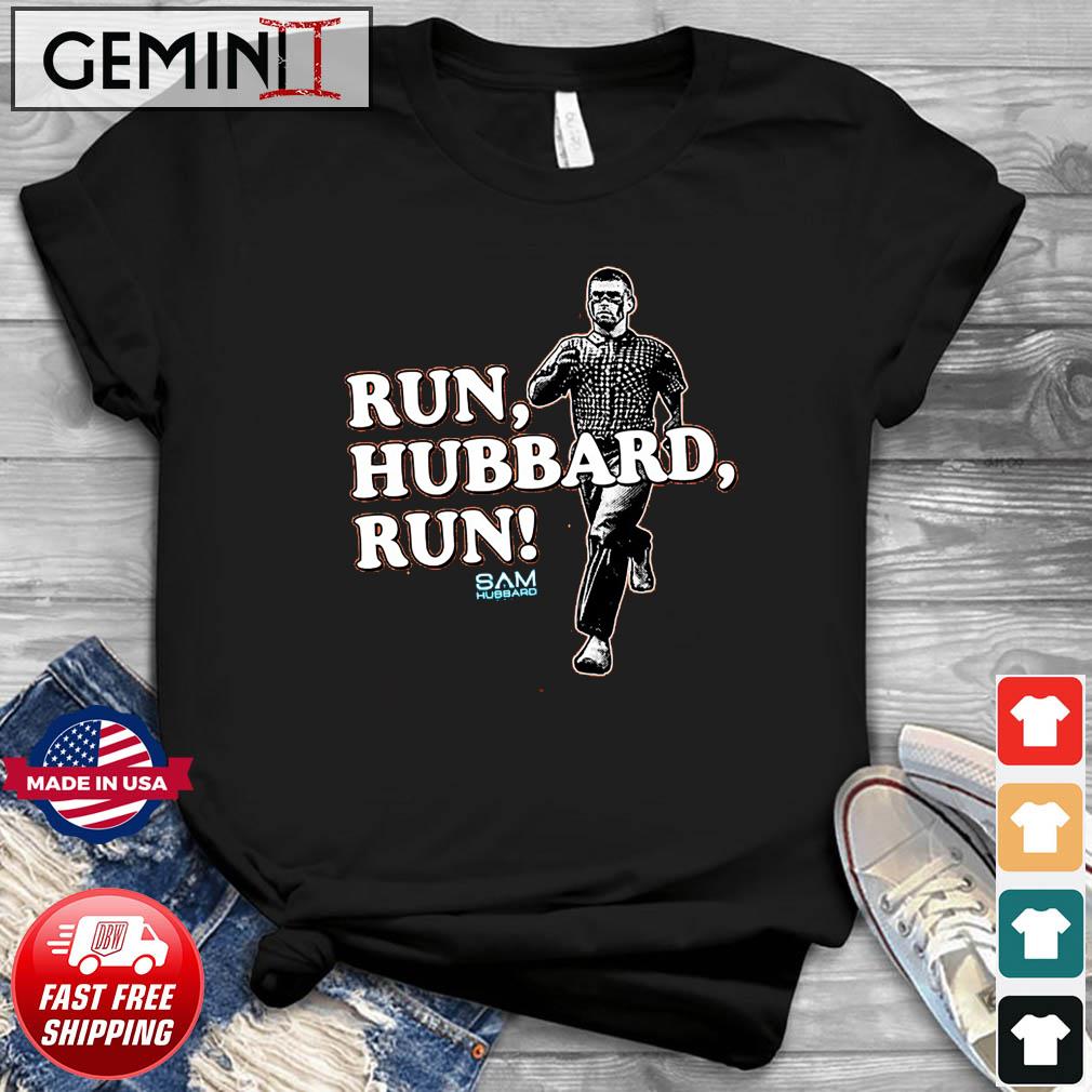 Sam Hubbard run Hubbard run shirt, hoodie, sweater, long sleeve and tank top