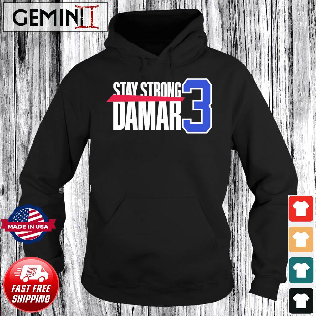 Stay Strong Damar Hamlin 3 Shirt Hoodie