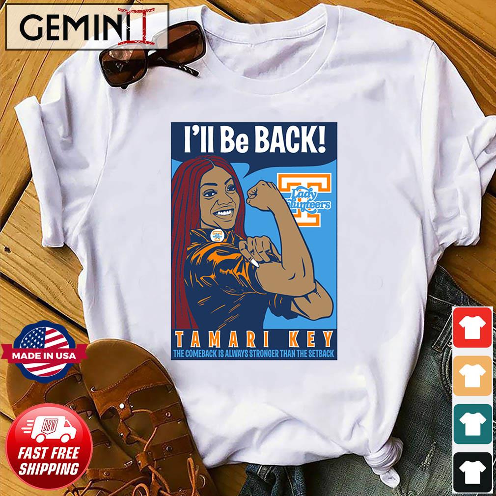 Tamari Key I'll Be Back Shirt