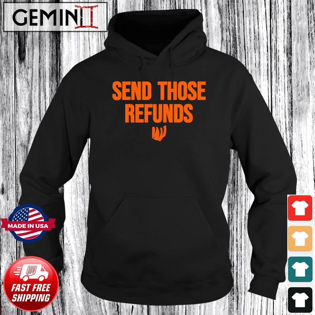 The Bengals Send Those Refunds Shirt Hoodie