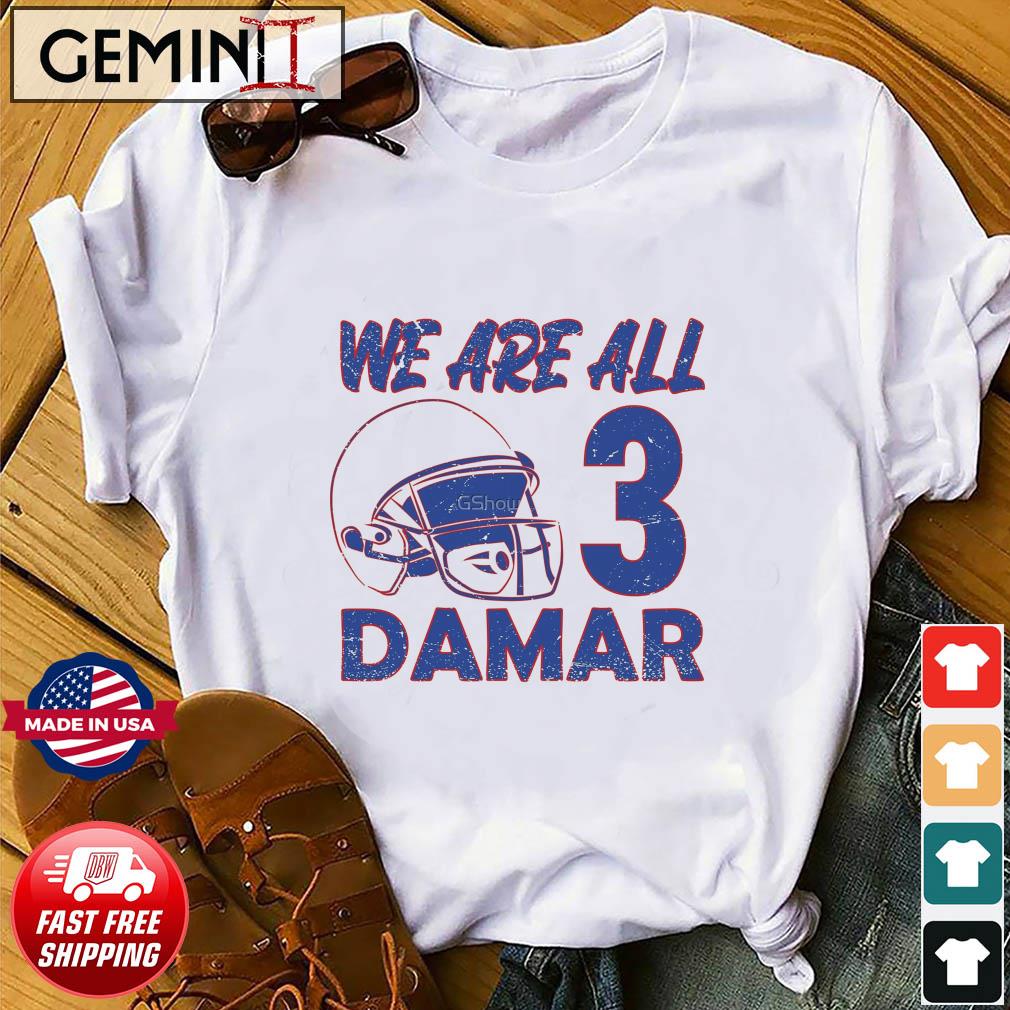 We Are All 3 Damar Hamlin Shirt