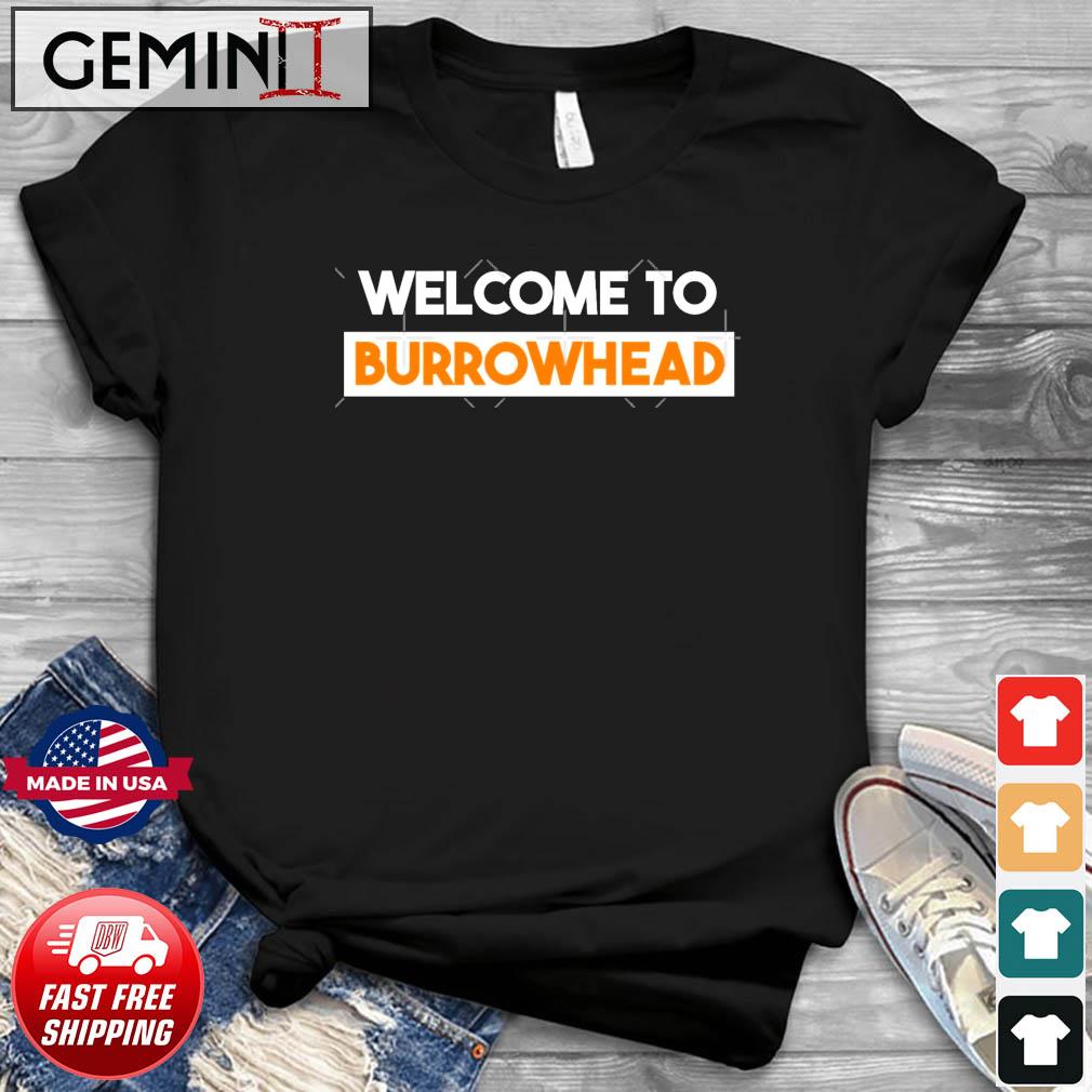 Welcome to Burrowhead Shirt