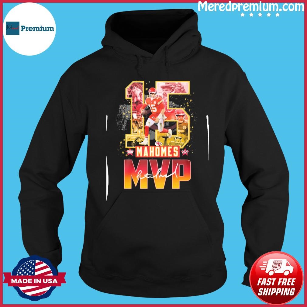 15 Patrick Mahomes MVP Super Bowl 2018 And 2022 Signature Shirt Hoodie.jpg