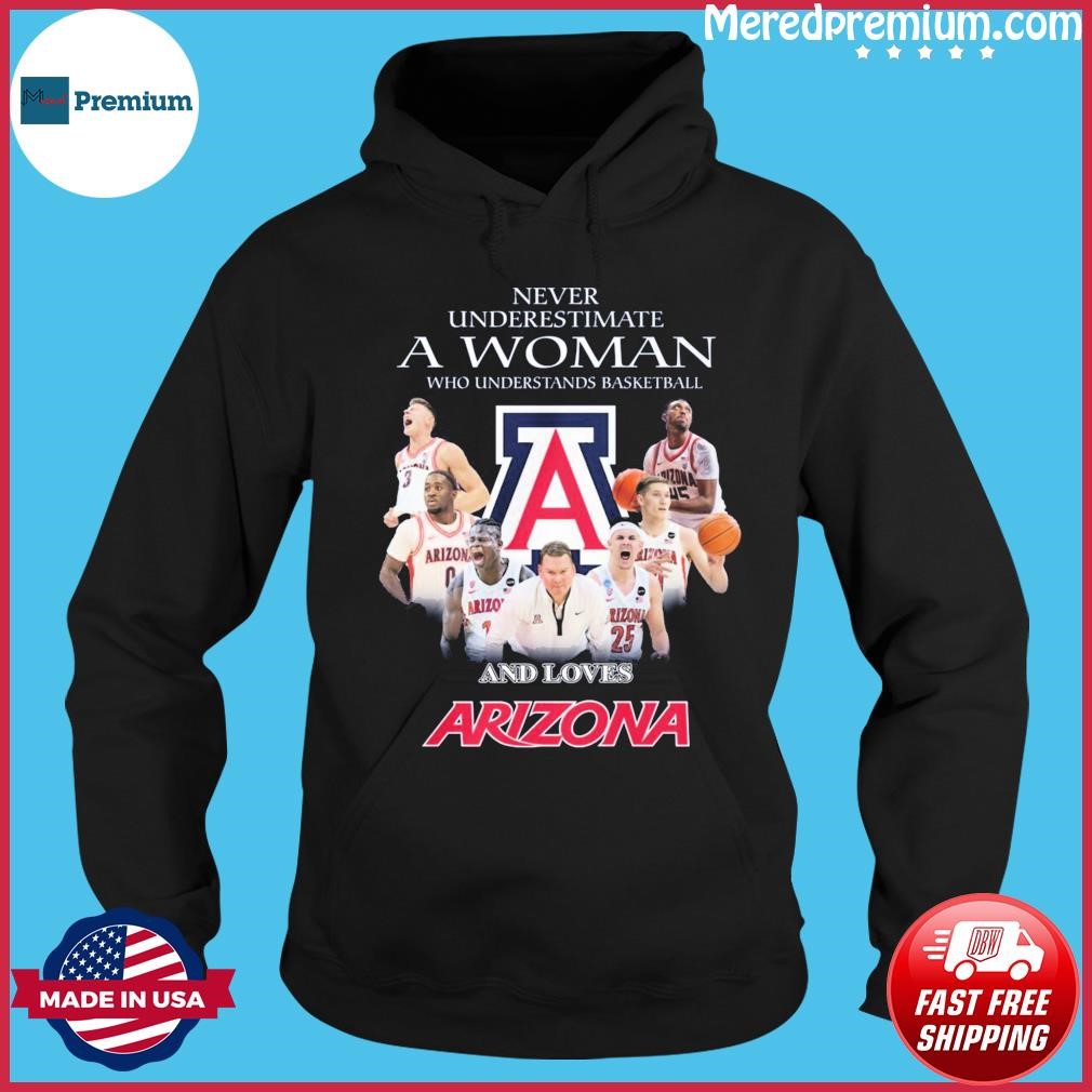 2023 Never Underestimate A Woman Who Understands Basketball And Loves Arizona Wildcats Team Shirt Hoodie.jpg