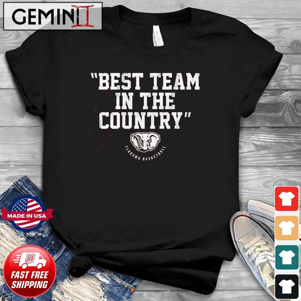 Alabama Basketball Best Team In The Country Shirt
