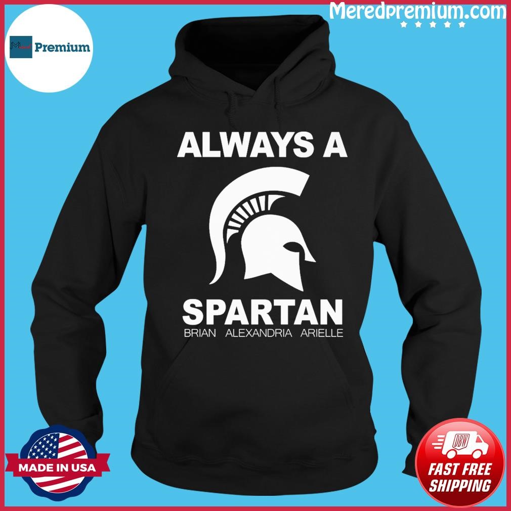 Always A Spartan Brian Alexandria Arielle Shirt Hoodie.jpg