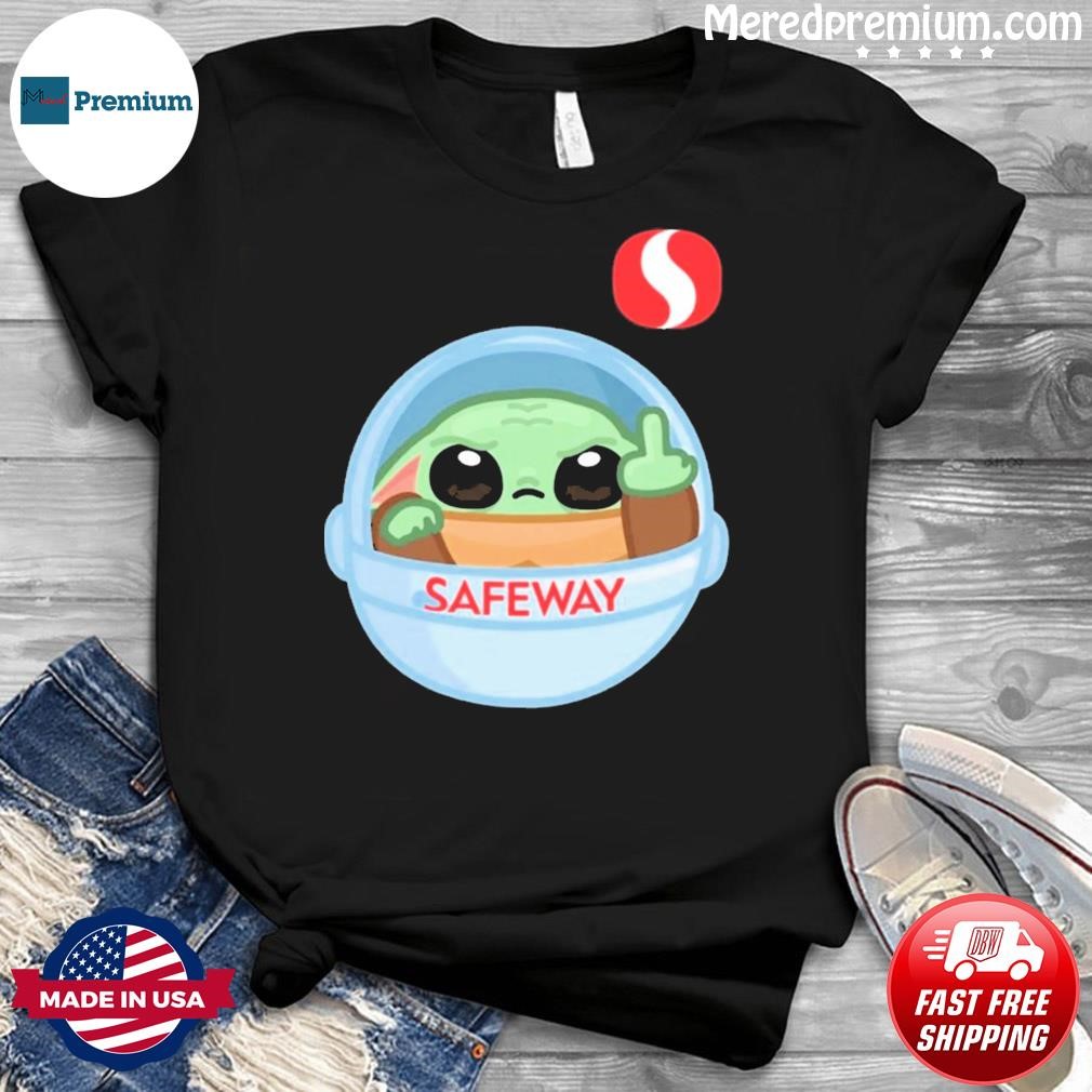 Baby Yoda Fucking Safeway Logo Shirt