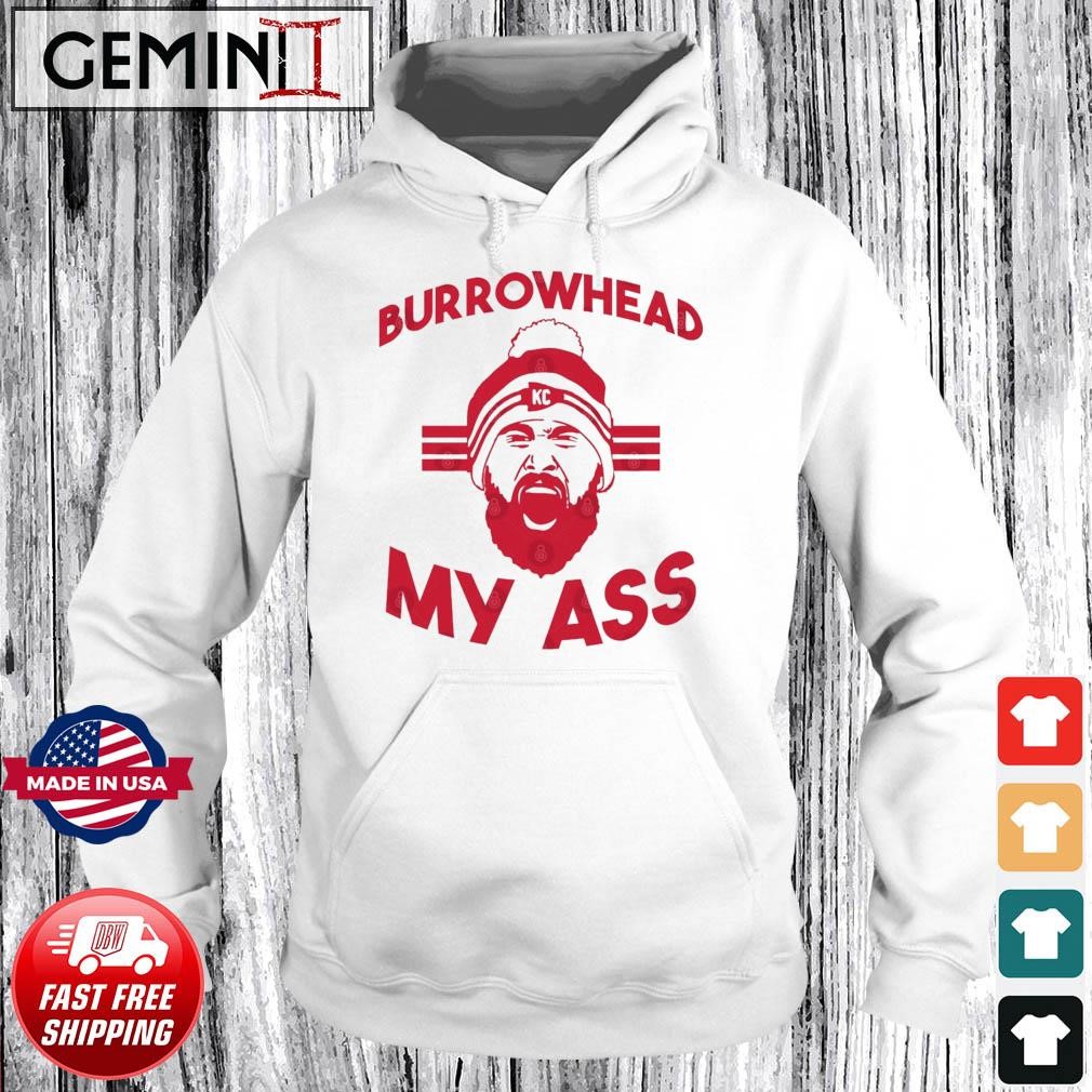 Burrowhead My Ass Funny Kansas City Travis Kelce Quote Hoodie.jpg
